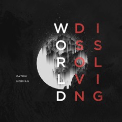 World Dissolving