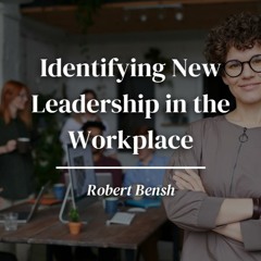 Identifying New Leadership In The Workplace
