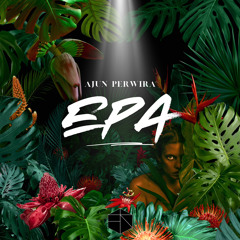 EPA - AJUN PERWIRA (Original Mix)
