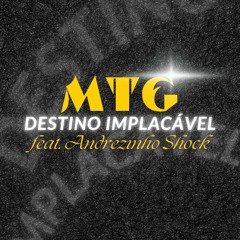 Destino Implacavel - DJ MK feat. Mc Andrezinho Shock