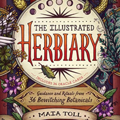Read KINDLE 💌 The Illustrated Herbiary: Guidance and Rituals from 36 Bewitching Bota