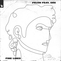 Felon feat. EKE - Fine Lines