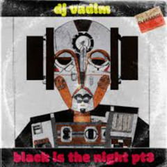 Black is the night Dj Vadim / Flossy remix