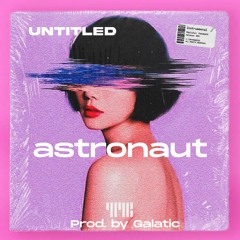 astronaut - *untitled* w/ Galatic [spacesound]