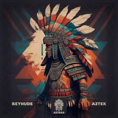 Beyhude - Aztek [Azteka]