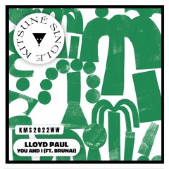 LLOYD PAUL - You and I (Ft. BRUNAJ) | Kitsuné Musique