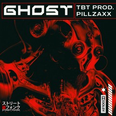 Pillzaxx & TBT Prod. - Ghost