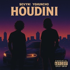 Houdini ft.Yghuncho