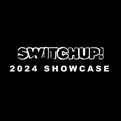 SWITCHUP! - 2024 SHOWCASE