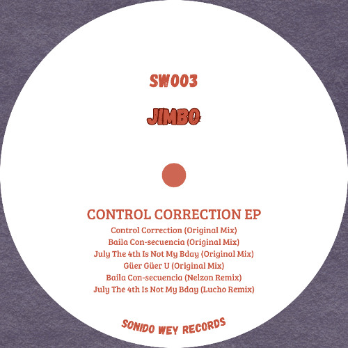 SW003 - Control Correction EP by Jimbo (inc. Nelzon & Lucho Remixes) (preview)