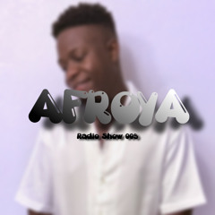 AFROYA Radio Show 005 by Carless