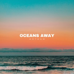 Oceans Away  [Royalty Free Music][Free Download]