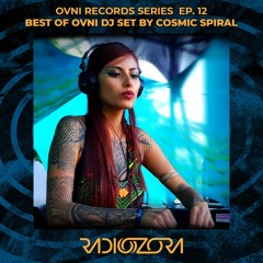 COSMIC SPIRAL - Best of OVNI Dj set | OVNI Records series Ep. 12 | 03/07/2021