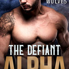 [View] EBOOK 💏 The Defiant Alpha (West Coast Wolves Book 2) by  Susi  Hawke [EPUB KI