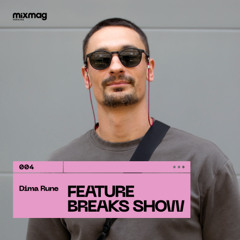 Feature Breaks Show by Dima RUNE #004
