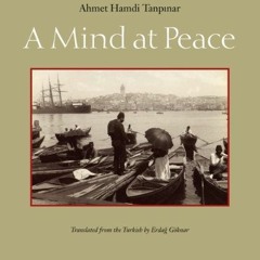 Get PDF A Mind at Peace by  Ahmet Hamdi Tanpinar &  Erdag Goknar