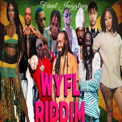 WYFL Riddim Mix(FINAL Juggling)Feat Mavado,Vybz Kartel,Skippa,Valaint,Khandy,Chronic Law,Anthony B &