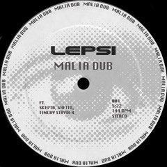 Malia Dub (Skepta, Ghetto, Tinchy Strider)