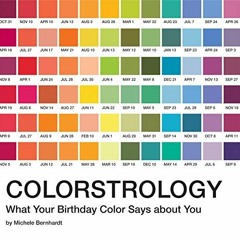 [Get] [KINDLE PDF EBOOK EPUB] Colorstrology: What Your Birthday Color Says about You