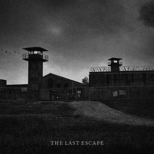 THE LAST ESCAPE  (OUT ON SPOTIFY!!)