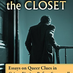 Get PDF 📙 Murder in the Closet: Essays on Queer Clues in Crime Fiction Before Stonew