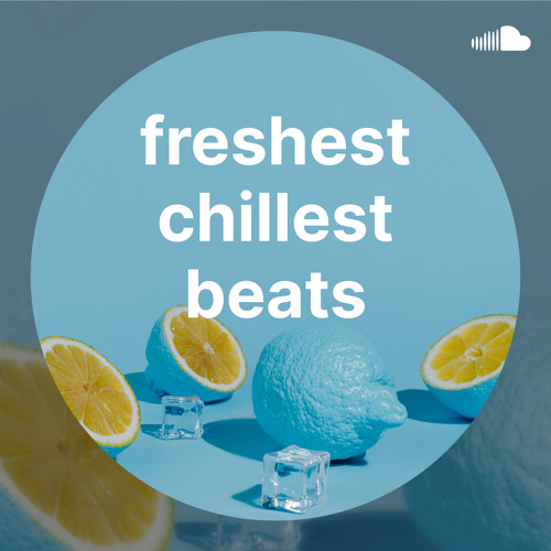 freshest chillest beats