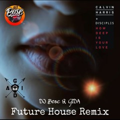 Dj Bose & GIDA - How Deep Is Your Love (Future House Remix)