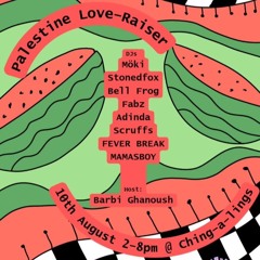 Palestine Love-raiser 10.08.25 @Chingalings Melodic.Deep.Progressive.Minimal.House.Techno