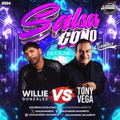 SALSA COÑO WILLIE GONZALEZ VS TONY VEGA EXPLOSION DE EXITOS ENERO 2024 (MIX)
