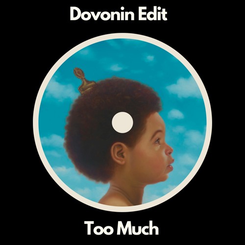 DRAKE-Too Much (DOVONIN EDIT)