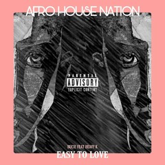 Afro House nation- Easy To Love (Bucie & Heavy K)