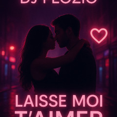 Dj Flozio - Laisse moi t'aimer