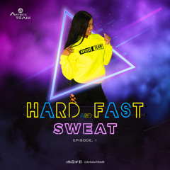 Hard and Fast- Sweat Episode 1