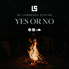 Yes or No - Lawrence Stefan
