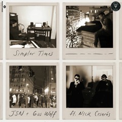 Gus Wolf & JSN - Simpler Times (feat. Nick Cesarés)