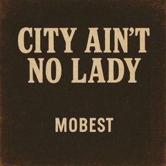 City Ain’t No Lady (trad. Version)