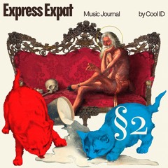Express Expat Music Journal §2 — Cool ID