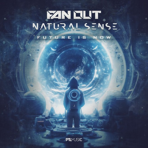 Fan Out & Natural Sense - Future Is Now | by PTL Music