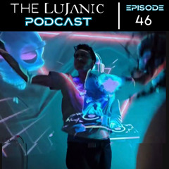 LuJanic Podcast 46: Live @ Mystic Sands - Prescott