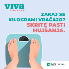 VIVA Podkast 008: Zakaj se kilogrami vračajo? Skrite pasti hujšanja