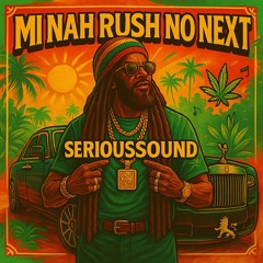 MI NAH RUSH NO NEXT