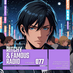 Ritchy & Famous Radio #077 - Weekly Mix | Brand new Mainstage tracks this week & upcoming releases!