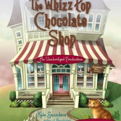 READ KINDLE 🗃️ The Whizz Pop Chocolate Shop by  Kate Saunders &  Jayne Entwistle EPU