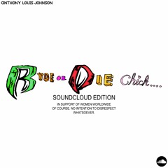 Ryde or Die Chick..... [SoundCloud Edition]