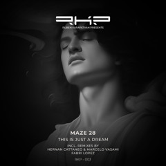 Premiere: Maze 28 - This is Just a Dream (Hernan Cattaneo & Marcelo Vasami Remix) [RKP Records]
