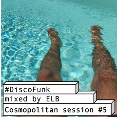 Cosmopolitan Session #5