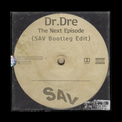 Dr Dre - The Next Episode (SAV Bootleg) [FREE DOWNLOAD]