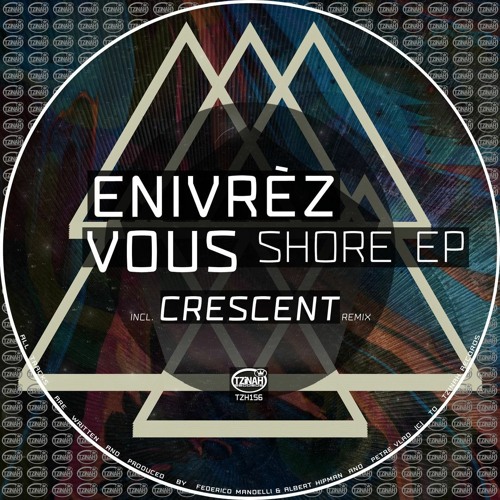Enivrèz Vous - Shore EP [TZH156] incl. Crescent