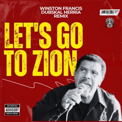 LET'S GO TO ZION / WINSTON FRANCIS / DUBSKAL HERRIA REMIX