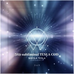 369 Tesla Meditation & Subliminal musicجذب خواستها با تکنیک نیکلا تسلا  ۳۶۹